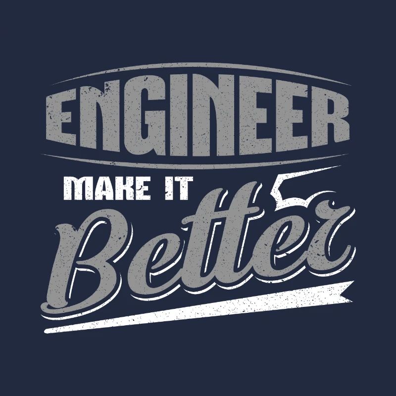 Engineer Make it Better Engineer Cadeaux