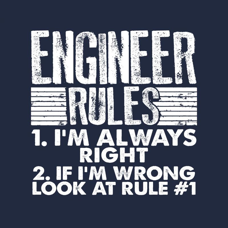 Engineer Gifts Engineer Rules Always Right