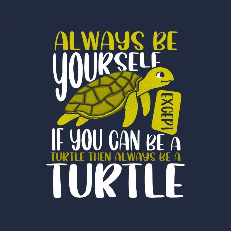 Cute Sea Turtle Gift Always Be Yourself or Be a
