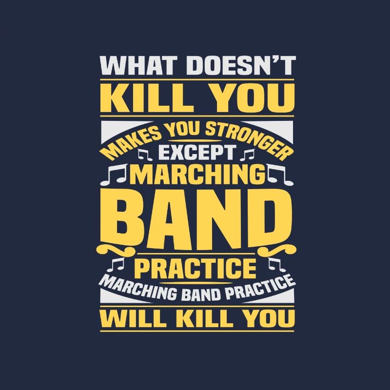 Marching Band Practice Kill You Marching Band Gift