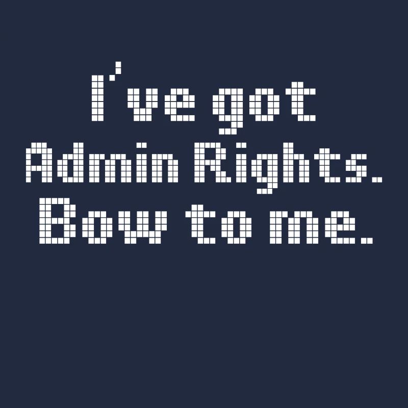 Computer Programming I've Got Admin Rights Bow to