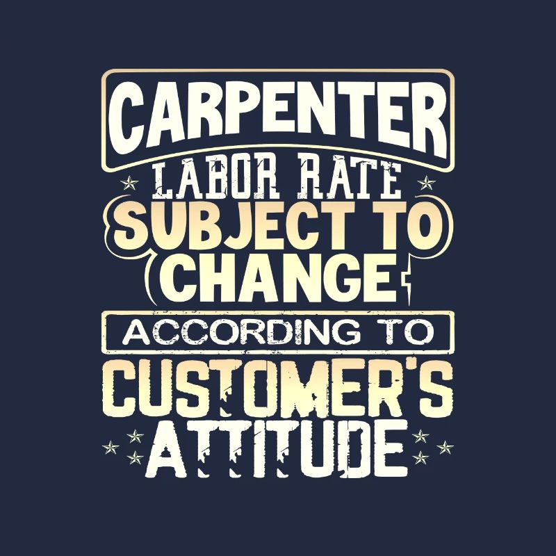 Carpenter Labor Rate Subject to Change Based on