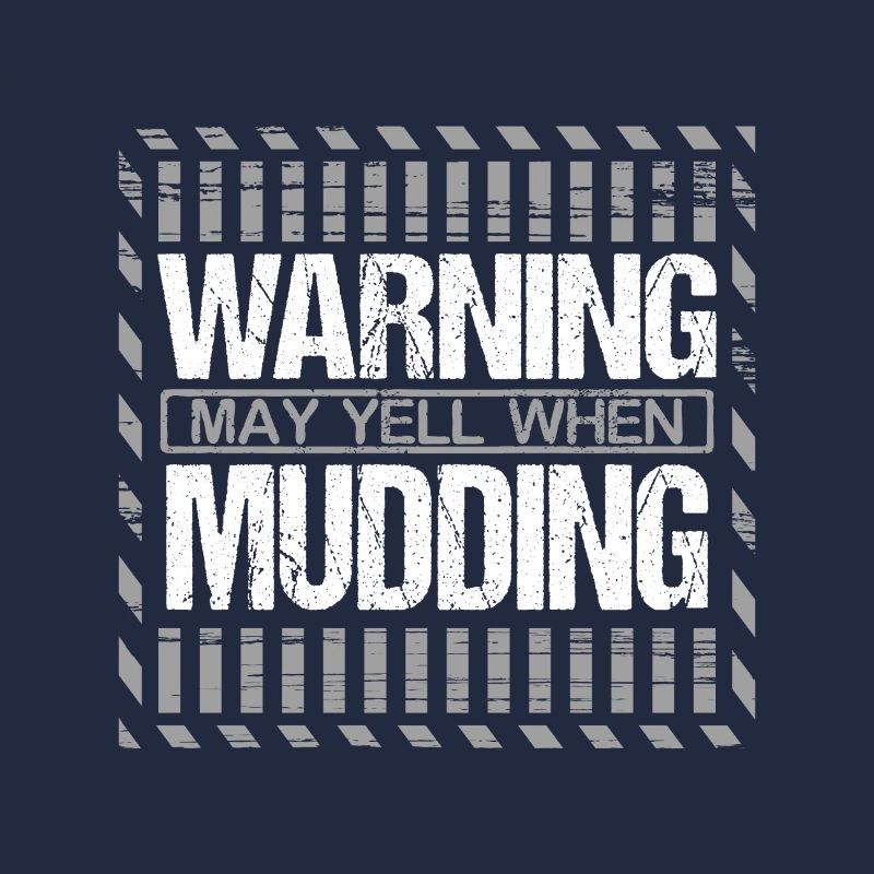 Mudder Gift Warning May Yell When Mudding Gifts