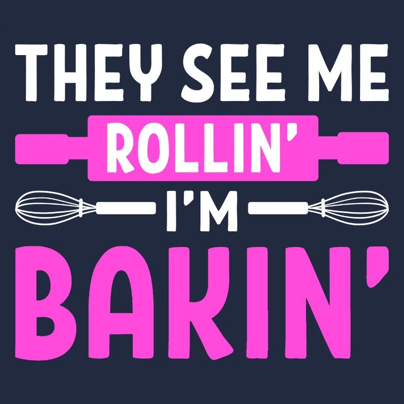 They See Me Rollin' I'm Bakin' Konditor
