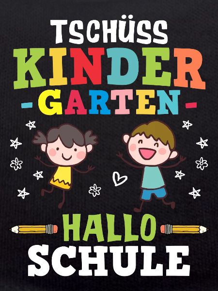 Tschüss Kindergarten Hallo Schule - Einschulung