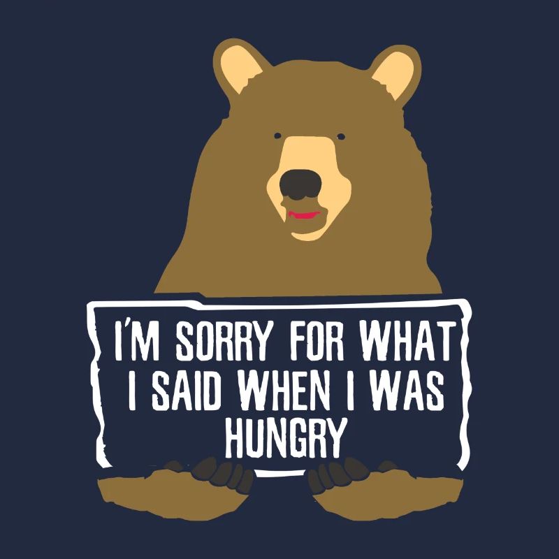 Je suis désolé pour ce que j'ai dit quand j'avais faim