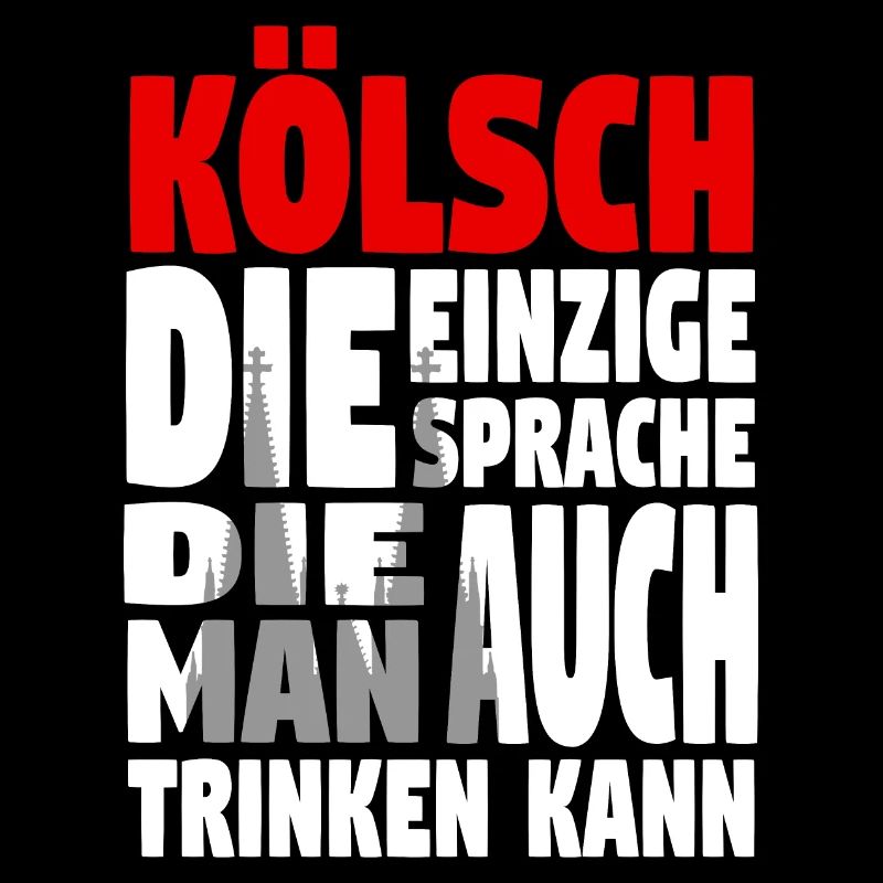 Kölsch - Die einzige Sprache die man ...