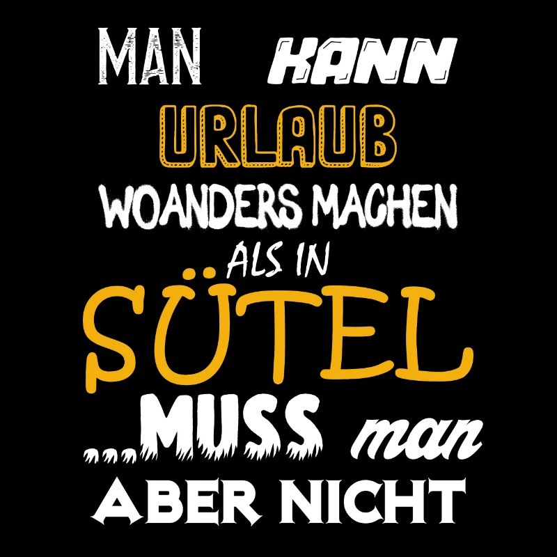 Man kann Urlaub woanders machen als in SÜTEL...