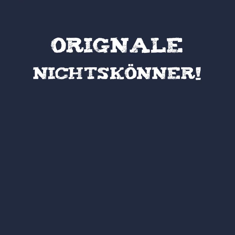 Orginale Nichtskönner!
