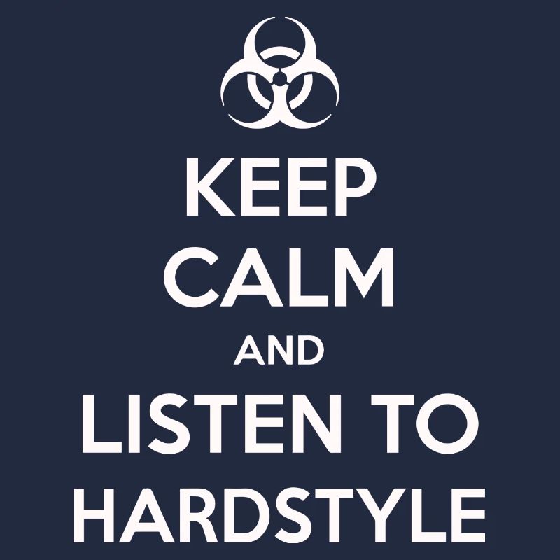 Keep calm and listen to Hardstyle
