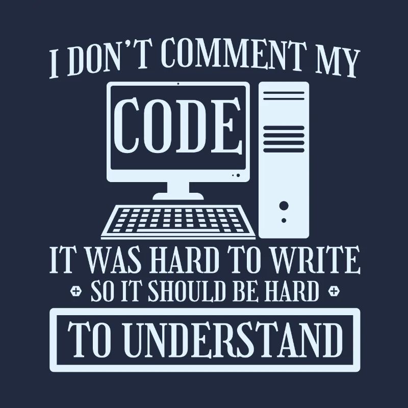 I Don't Comment Code Programmierer Coding
