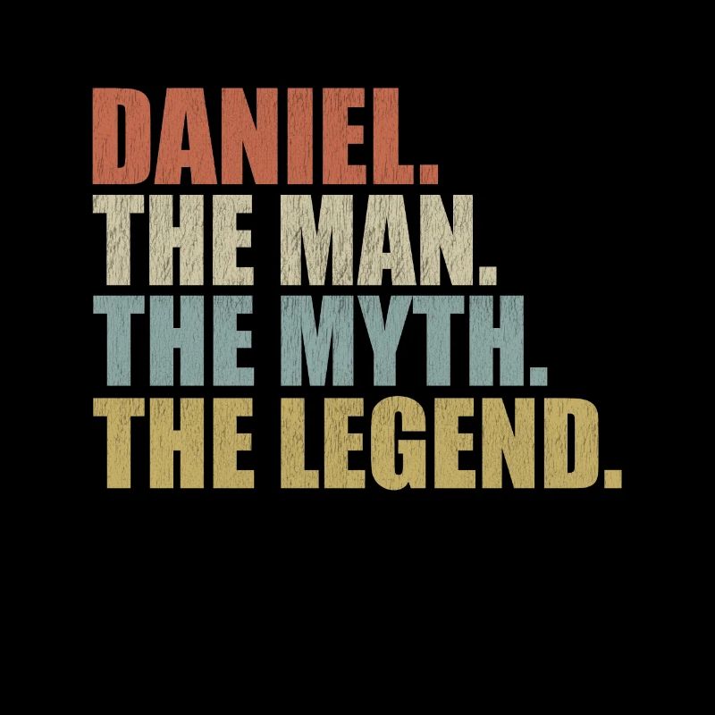 Daniel the man the myth the legend Geschenk