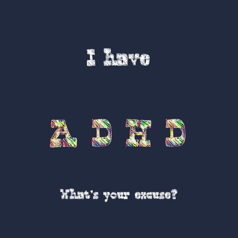 ADHD excuse