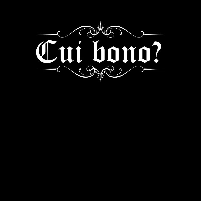 Lateinische Spruch - Cui Bono