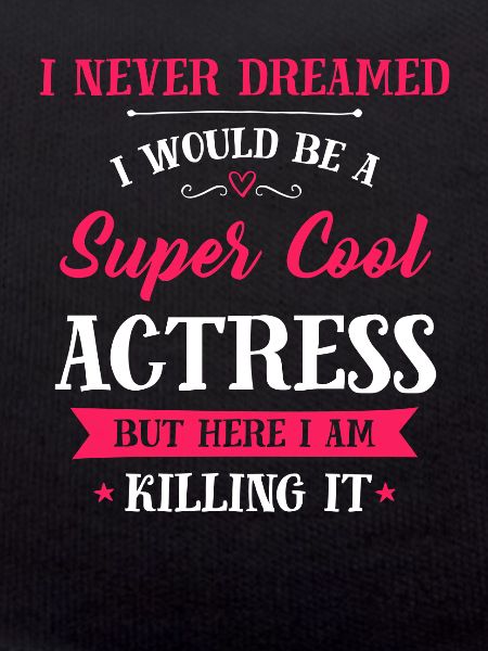 Actress - Super Cool Actress