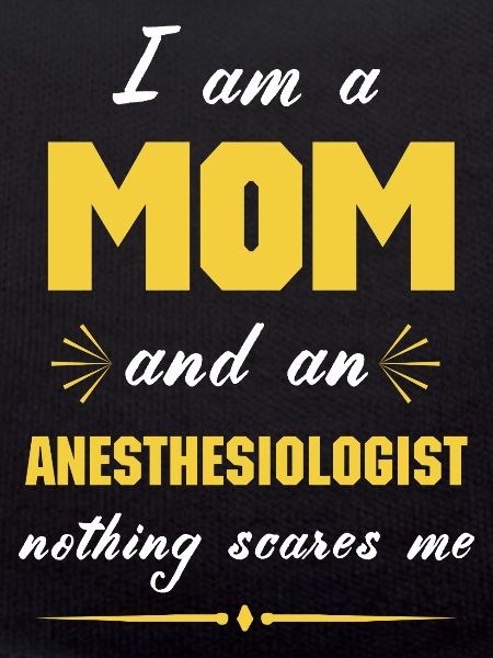Anesthesiologist Mom, Anesthesiologist Mum