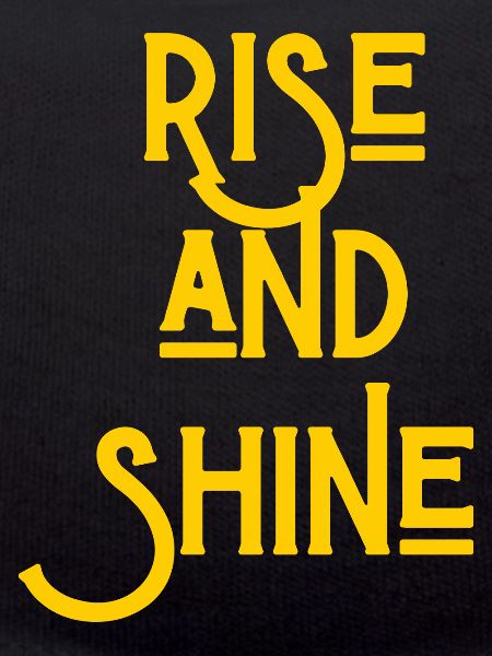 Rise and Shine