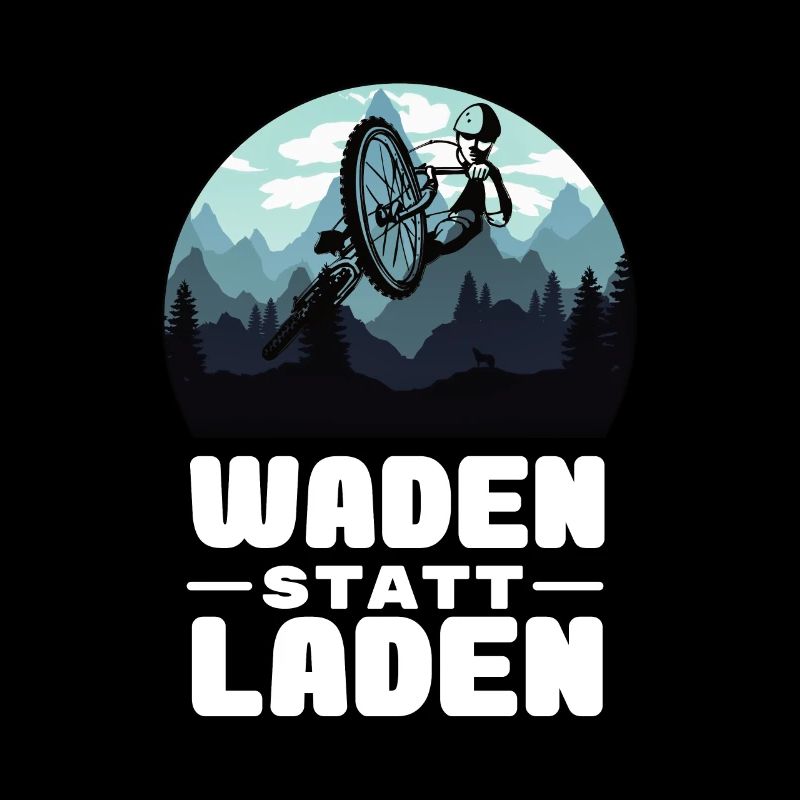 Fahrrad - Waden statt Laden - MTB Rennrad Spruch