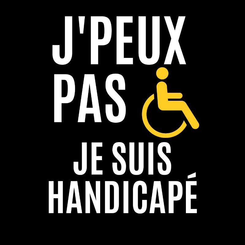J'peux pas je suis handicapé
