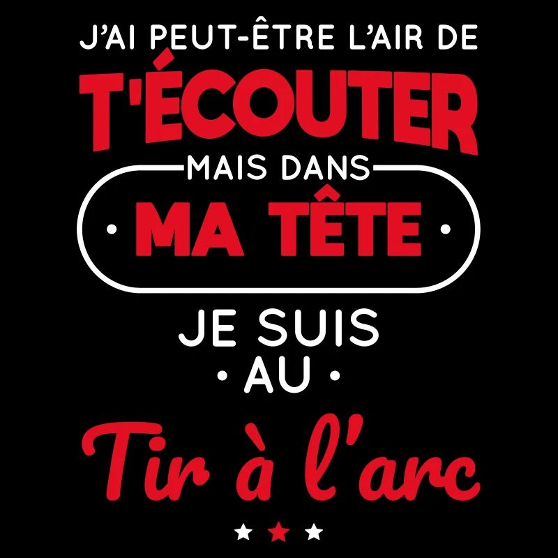 Dans ma tête je suis au tir à l'arc
