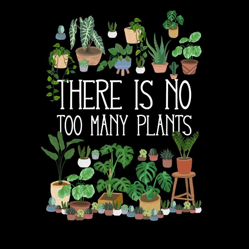 There Is No Too Many Plants