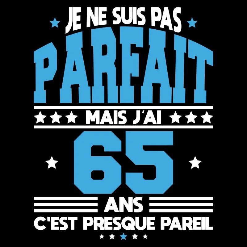 Anniversaire 65 ans - Pas parfait mais j'ai 65 ans