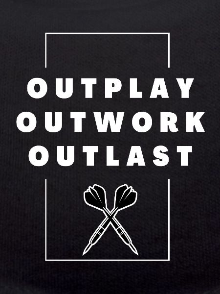 Fléchettes: Outwork. Déjouer. Survivre.