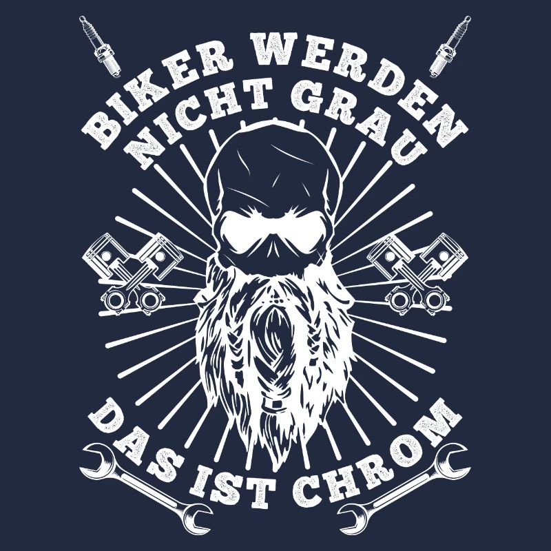 BIKER WERDEN NICHT GRAU DAS IST CHROM