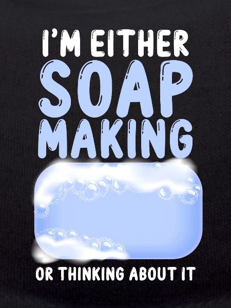 Soap Making Crafting I'm Either