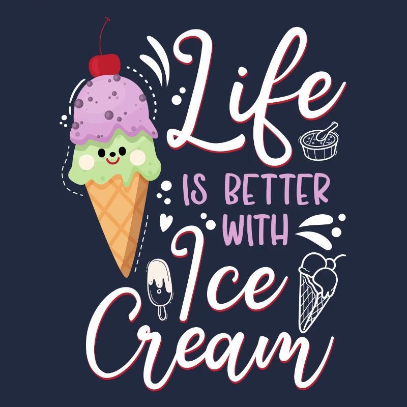 Ice Cream Cone Life Is Better With