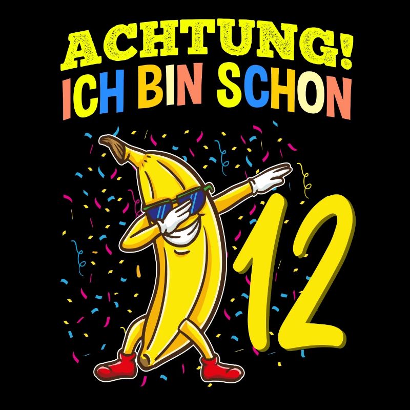 Achtung Ich Bin Schon 12 Obst Geburtstag Banane