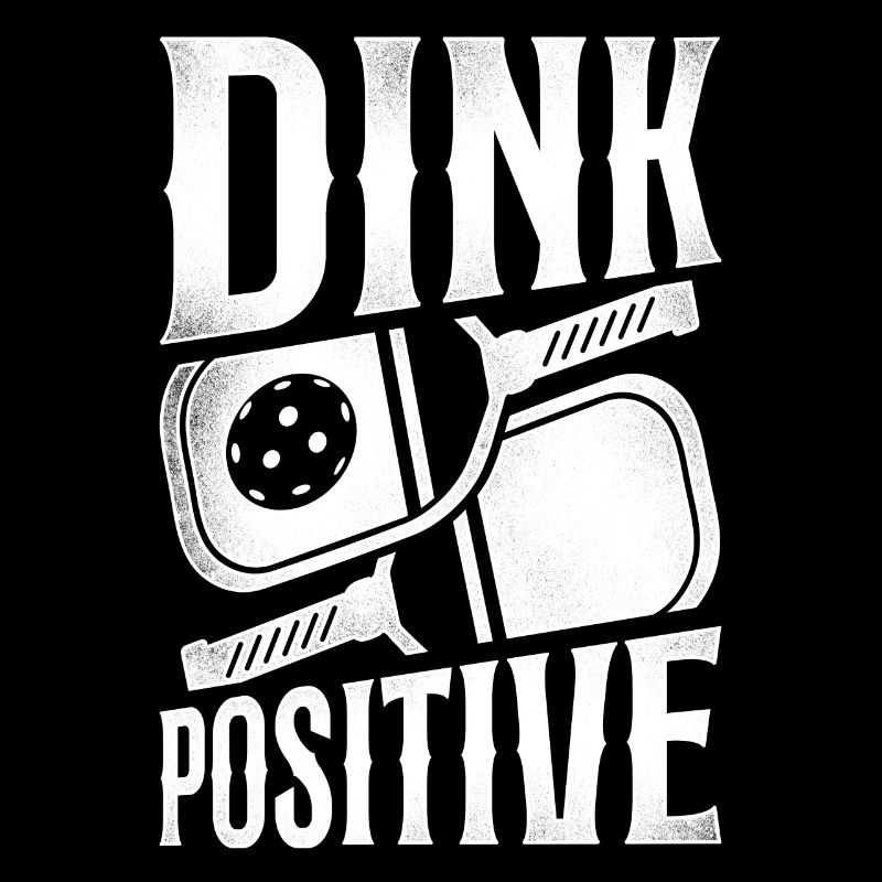 Pickleball Pun Dink Positive