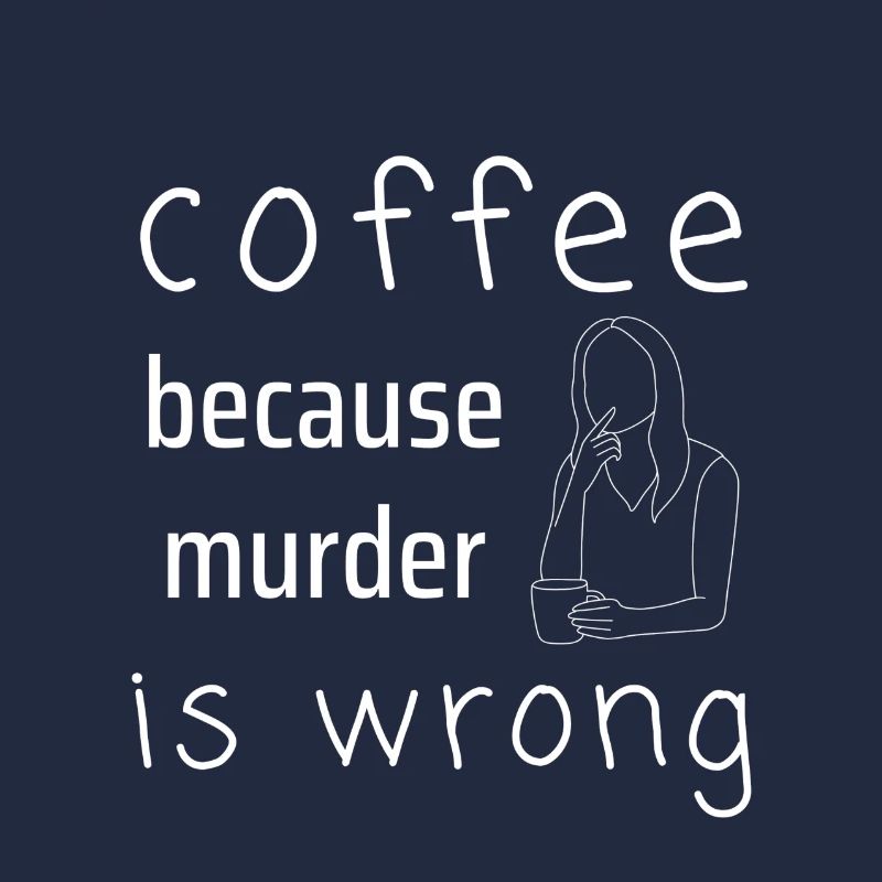 coffee because murder is wrong shirt