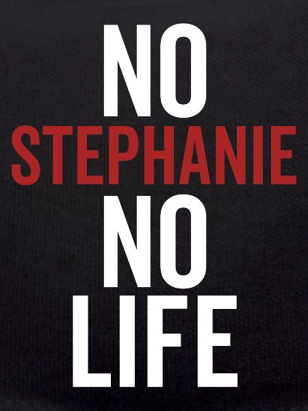 No Stephanie No Life