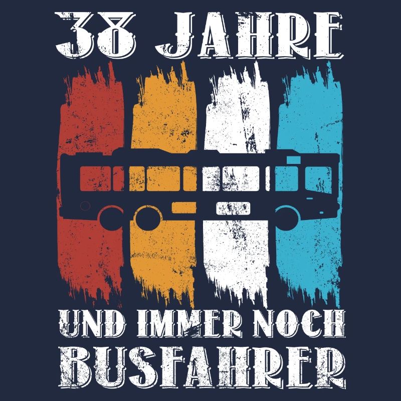 Busfahrer Busfahren Beruf 38 Geburtstag Spruch