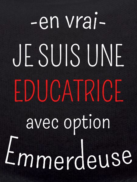 Educatrice Avec Option Emmerdeuse
