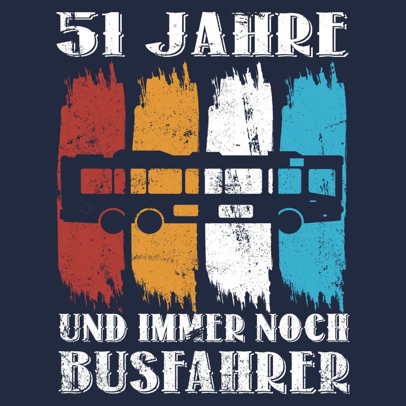 Busfahrer Busfahren Beruf 51 Geburtstag Spruch