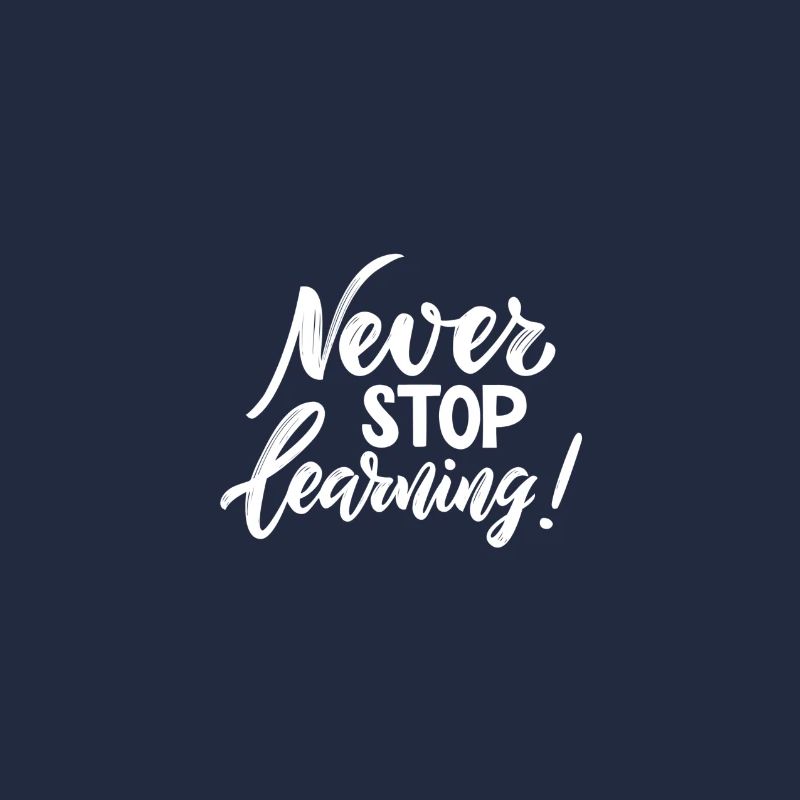 Never Stop LEARNING