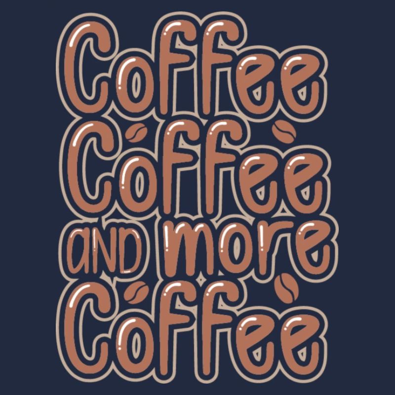 Coffee coffee and more coffee