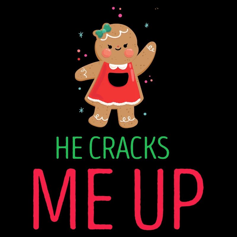 He Cracks Me Up Funny Gingerbread Christmas