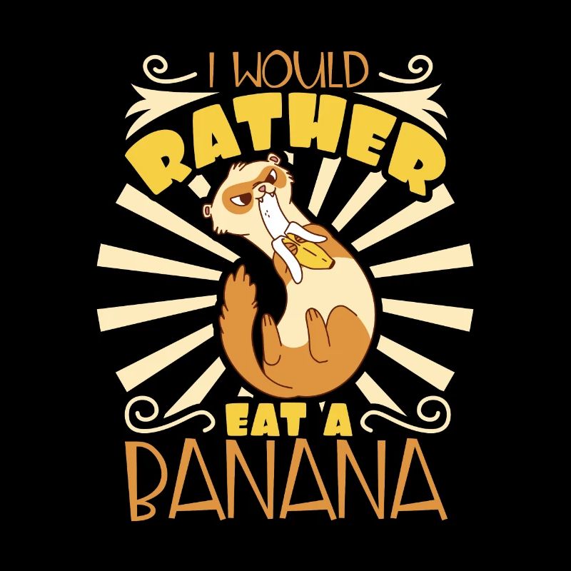 I would rather eat a banana - Banane