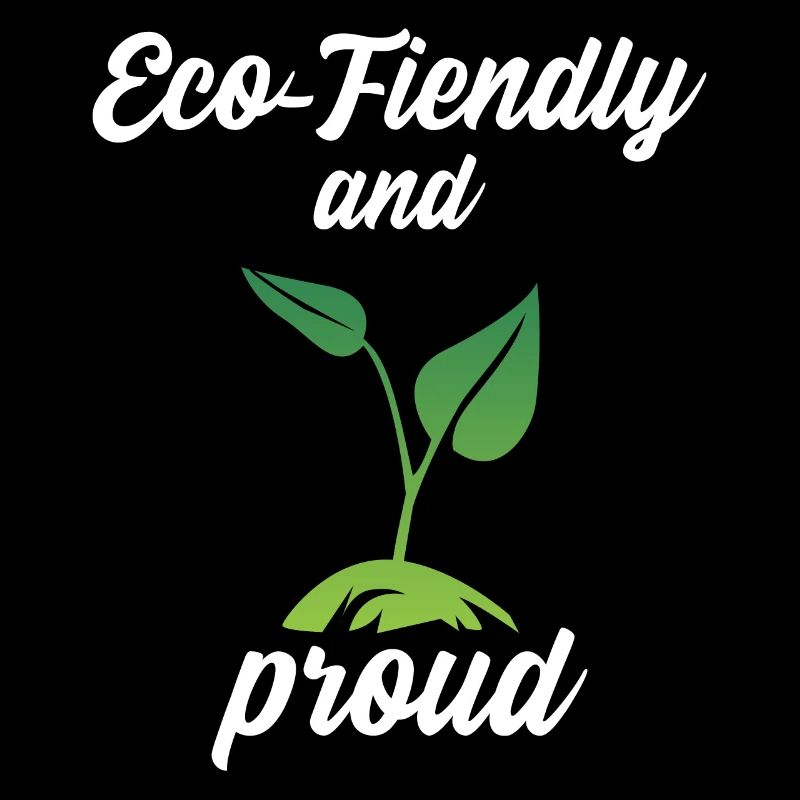 Eco-Friendly and Proud
