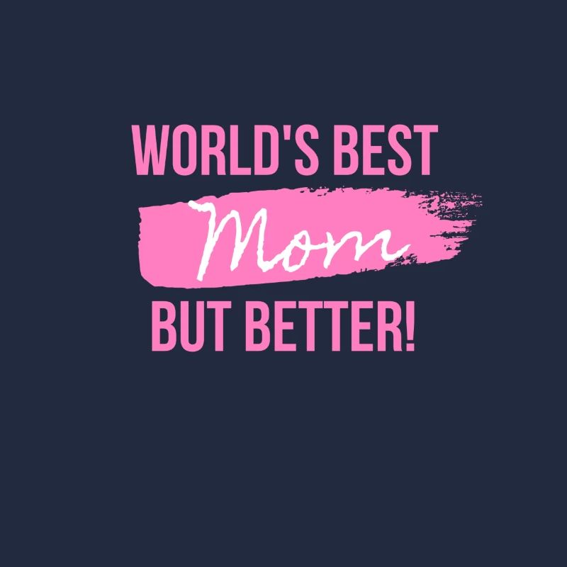 Die beste Mutter der Welt, aber besser!