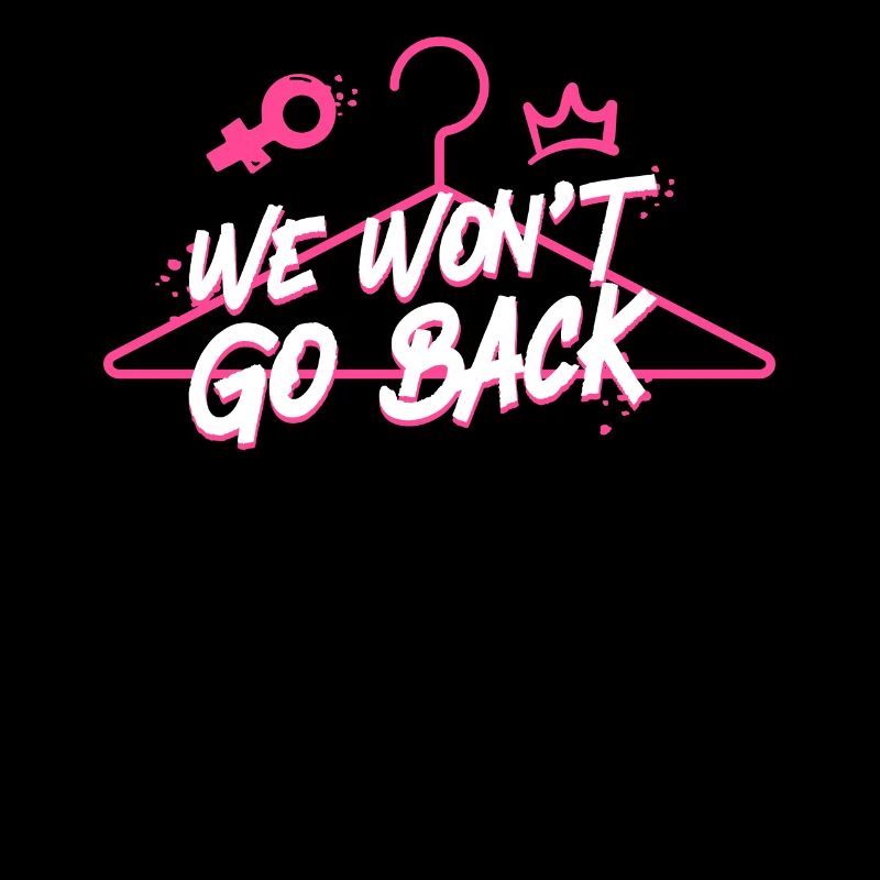 Feminist We Won't Go Back