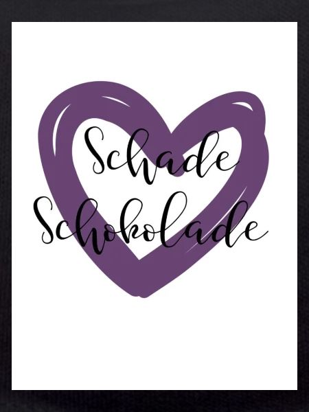 Schade Schokolade