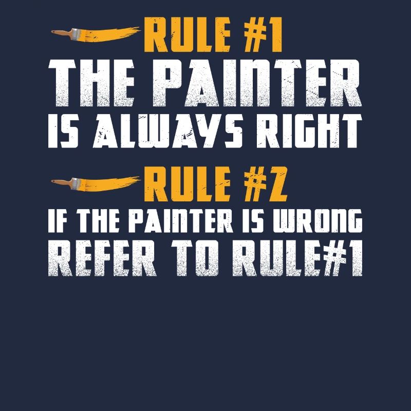 House Painter Decorator Rule #1