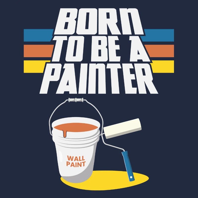 House Painter Decorator Born To Be