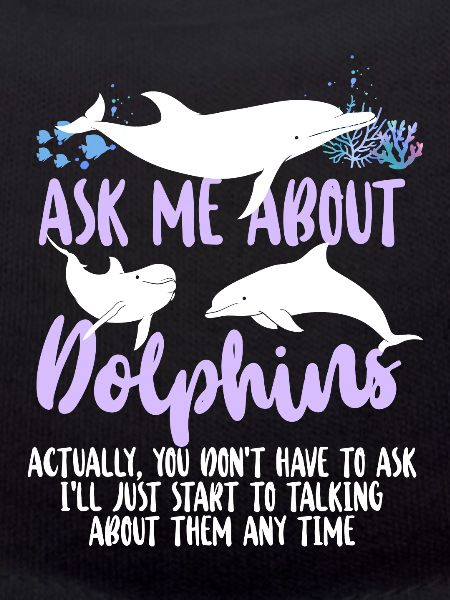 Dolphin Ask Me About Dolphins