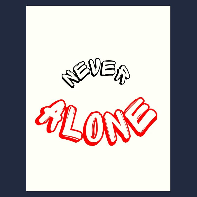 Never alone