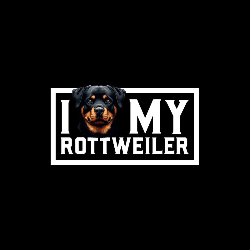 I love my Rottweiler